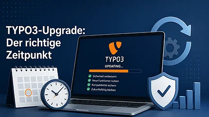 TYPO3-Upgrade: Der richtige Zeitpunkt