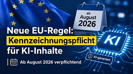 

Neue EU-Regel: Ab August 2026 besteht Kennzeichnungspflicht für KI-Inhalte. Das Bild zeigt die EU-Flagge, einen Kalender mit dem Datum August 2026 und einen Computerchip mit der Aufschrift KI sowie ein Schild KI-generiert.