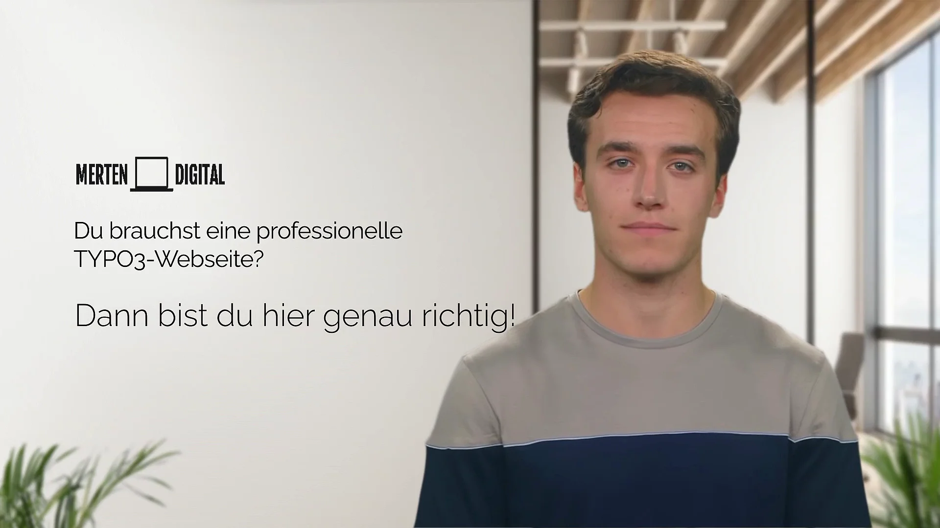 Ein junger Mann blickt frontal in die Kamera. Links neben ihm befindet sich das Logo MERTEN DIGITAL und der Text: Du brauchst eine professionelle TYPO3-Webseite? Dann bist du hier genau richtig!